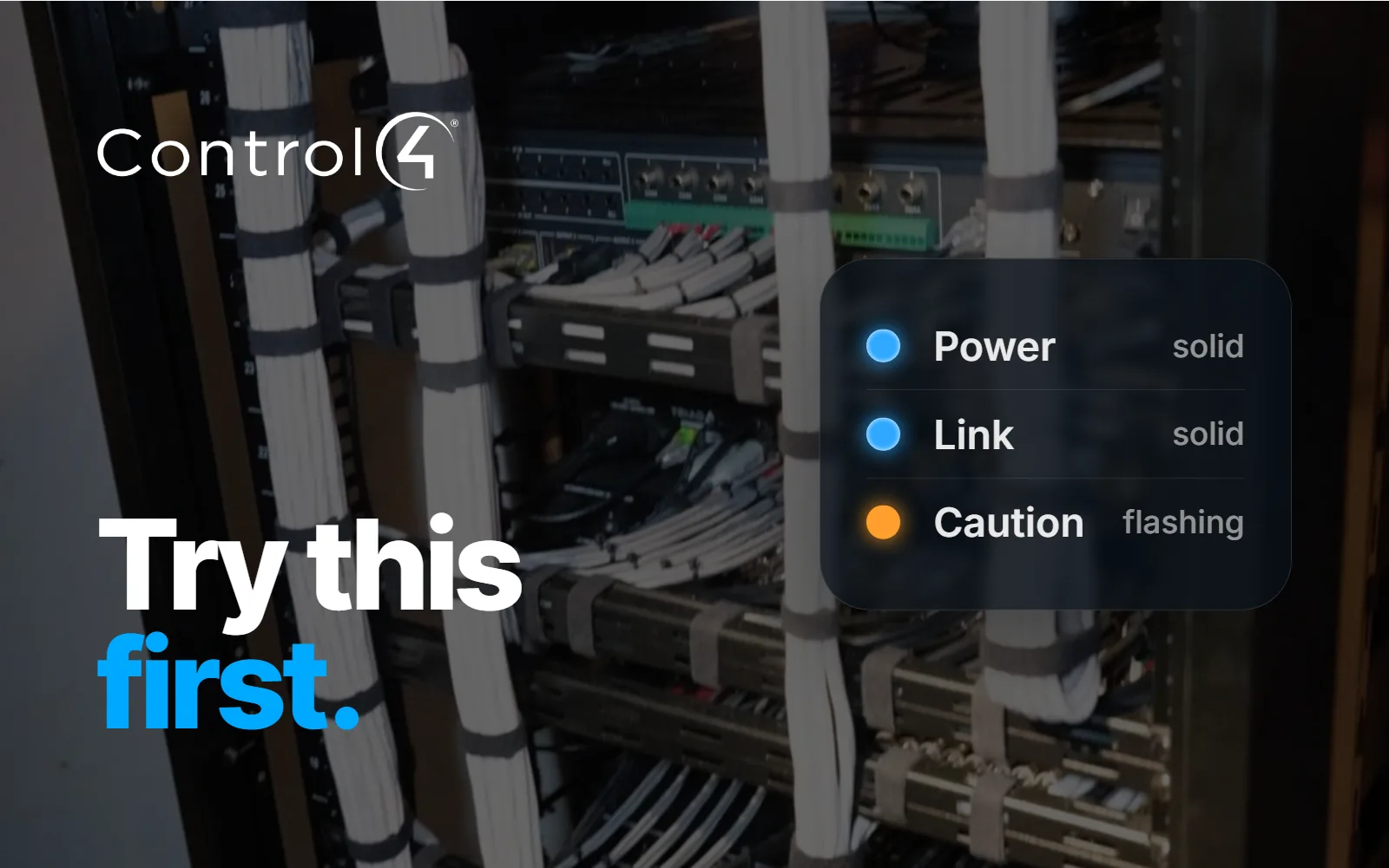 The Control4 logo and the words Try this first over an equipment rack, beside a panel of controller status lights for Power, Link and Caution